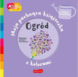 Książeczka Ogród. Akademia mądrego dziecka: Moja pachnąca książeczka z kolorami Harper Collins