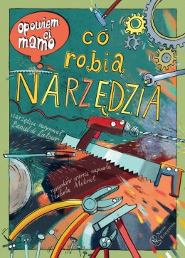 Książeczka Opowiem ci, mamo, co robią narzędzia Nasza księgarnia