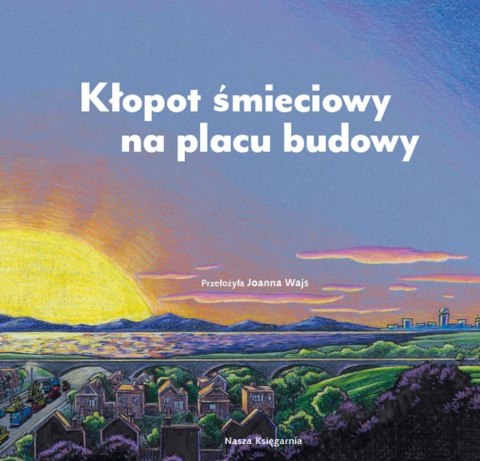Książeczka Kłopot śmieciowy na placu budowy Nasza księgarnia