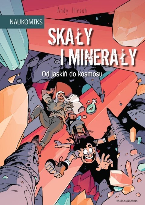 Książeczka Skały i minerały - od jaskiń do kosmosu Nasza księgarnia